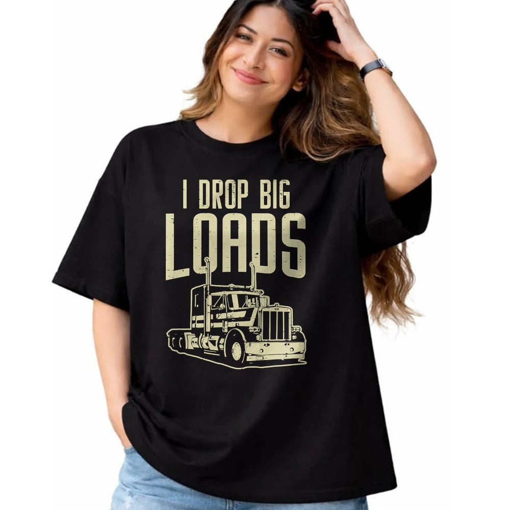 Best Truck Driver Life Shirt, Funny Trucker UnisexT-Shirt/Hoodie/Sweatshirt HLT00 - I Drop Big Loads Semi Truck Trucking Driver Trucker Gift T-Shirt