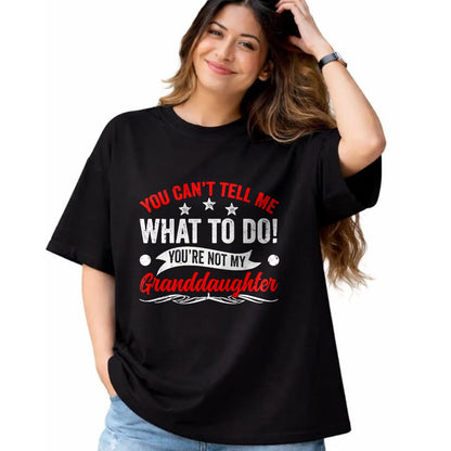 Best Grandpa Shirt, Proud Grandpa Unisex T-Shirt/Hoodie/Sweatshirt HLT00 - You can't Tell me what to do You're not my Granddaughter T-Shirt (7)