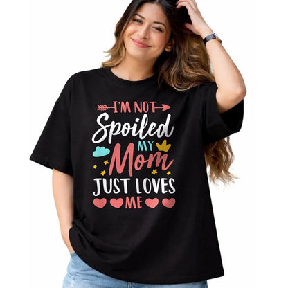 Best Wife Shirt, Wife and Husband Unisex T-Shirt/Hoodie/Sweatshirt HLT00 - I'm Not Spoiled My Mom Just Loves Me Funny Family Daughter T-Shirt