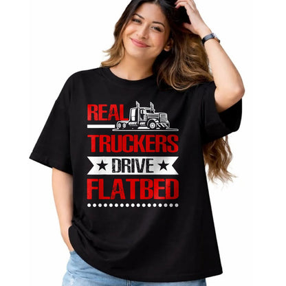 Best Truck Driver Life Shirt, Funny Trucker UnisexT-Shirt/Hoodie/Sweatshirt HLT00 - Real Truckers Drive Flatbed Semi Truck Driver Hauling T-Shirt