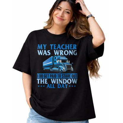 Best Truck Driver Life Shirt, Funny Trucker UnisexT-Shirt/Hoodie/Sweatshirt HLT00 - I Get Paid To Stare Out The Window - Trucker Truck Driver T-Shirt