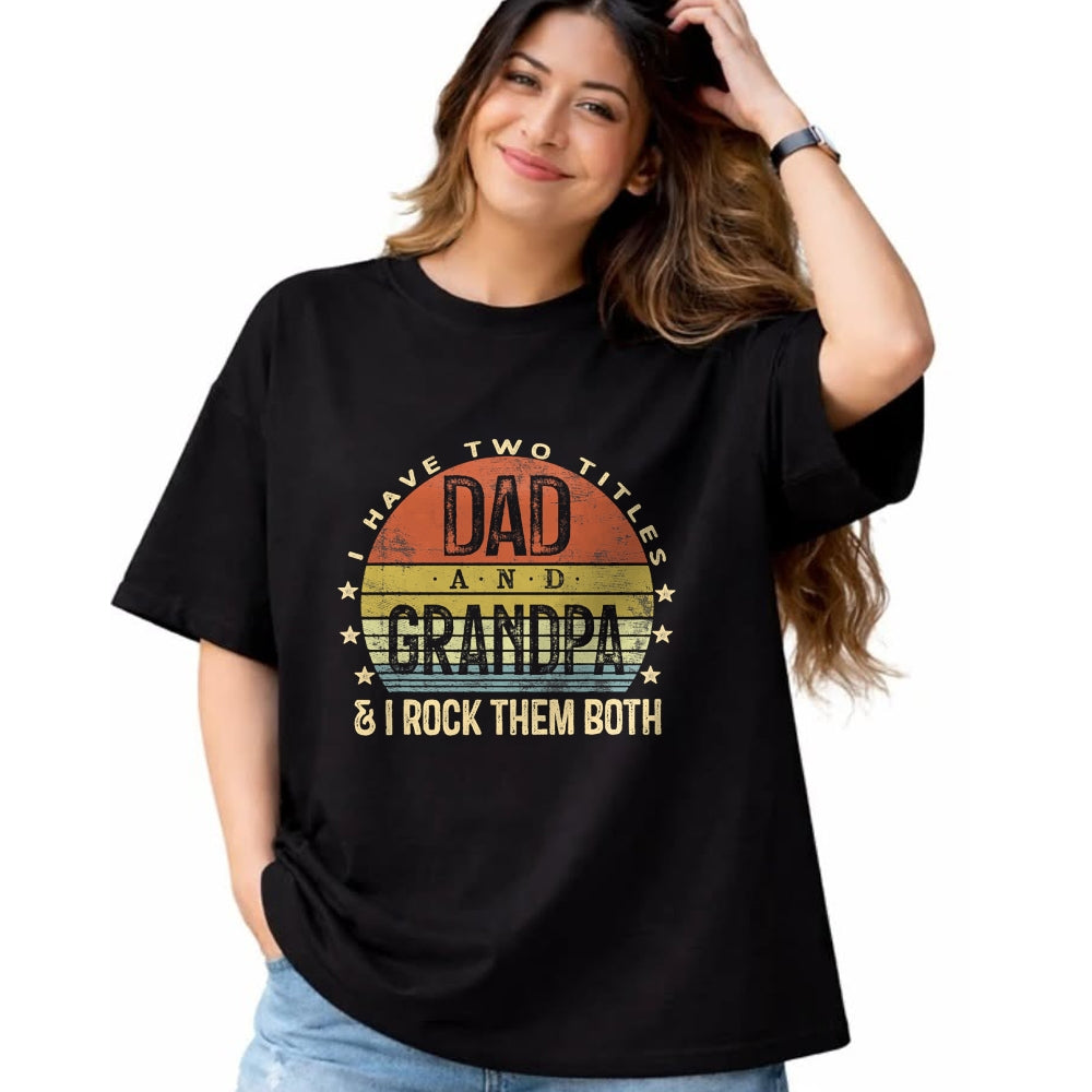 Best Grandpa Shirt, Proud Grandpa Unisex T-Shirt/Hoodie/Sweatshirt HLT00 - I Have Two Titles Dad And Grandpa I Rock Them Both Vintage T-Shirt