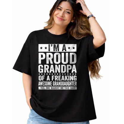 Best Grandpa Shirt, Proud Grandpa Unisex T-Shirt/Hoodie/Sweatshirt HLT00 - I'm A Proud Grandpa of A Freaking Awesome Granddaughter T-Shirt