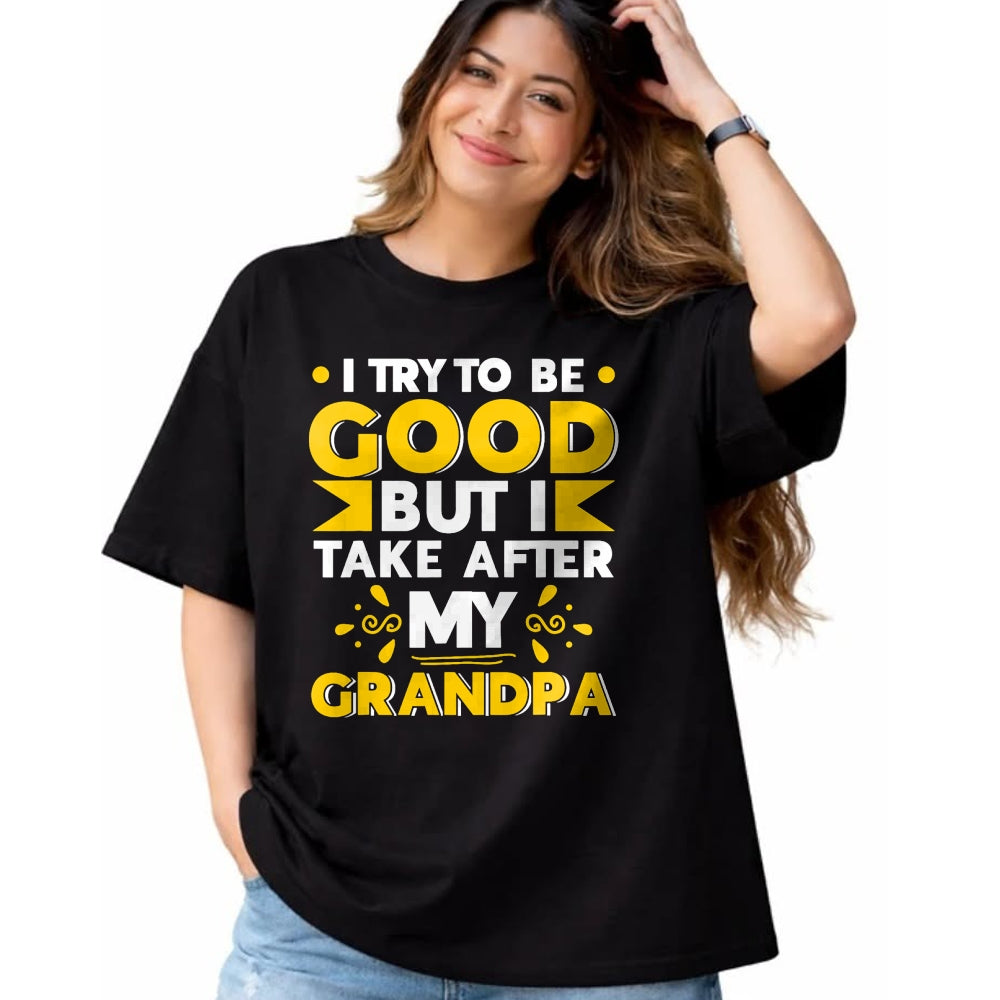 Best Grandpa Shirt, Proud Grandpa Unisex T-Shirt/Hoodie/Sweatshirt HLT00 - I Try to be Good but i Take After my Grandpa Toddler Kid T-Shirt