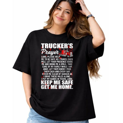 Best Truck Driver Life Shirt, Funny Trucker UnisexT-Shirt/Hoodie/Sweatshirt HLT00 - Truckers Prayer Keep Me Safe Get Me Home Semi Truck Driver T-Shirt