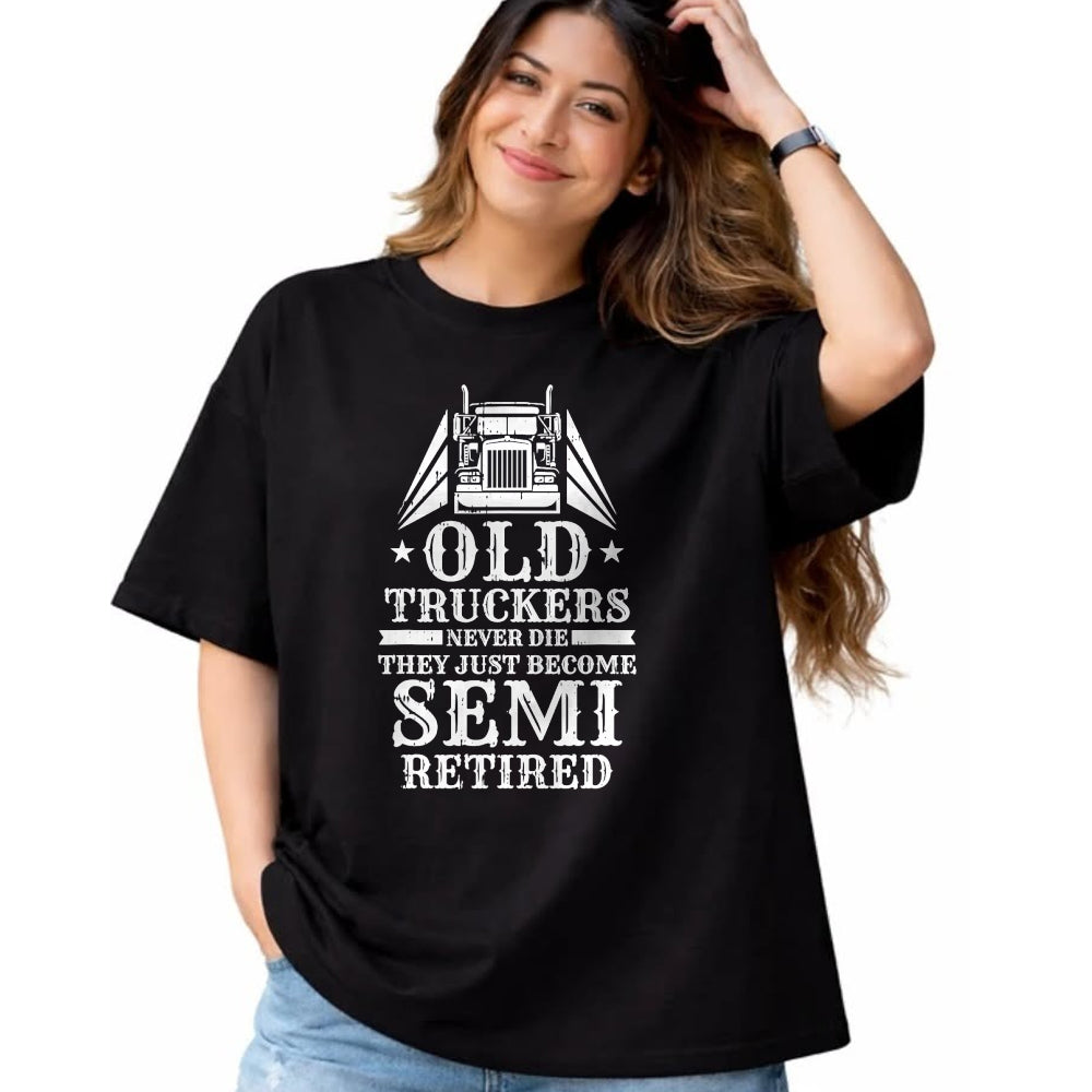 Best Truck Driver Life Shirt, Funny Trucker UnisexT-Shirt/Hoodie/Sweatshirt HLT00 - Truck Driver Retired Trucking - Rig Old Man Trucker T-Shirt