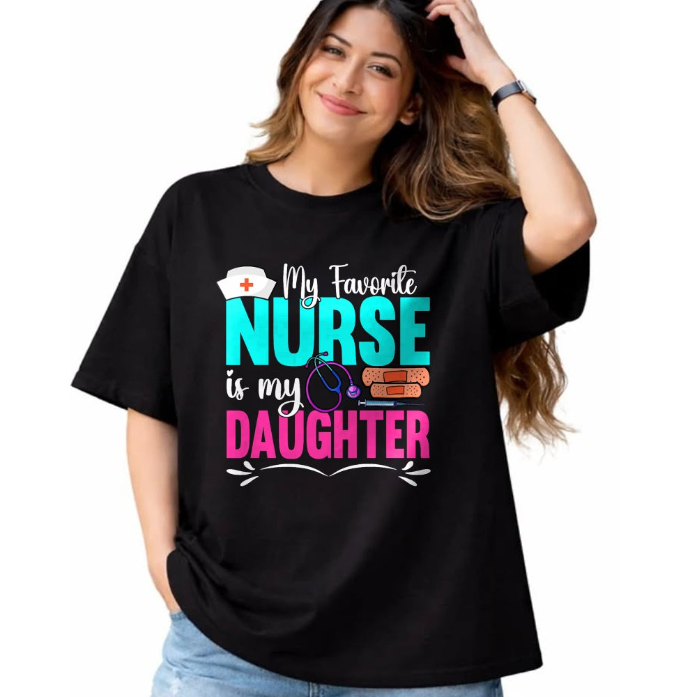 Funny Nurse Shirt, Nurse Unisex T-Shirt/Hoodie/Sweatshirt HLT00 - My Favorite Nurse Is My Daughter Medical Professional Nurses T-Shirt