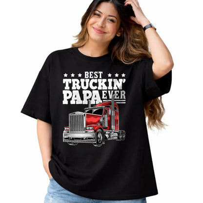 Best Truck Driver Life Shirt, Funny Trucker UnisexT-Shirt/Hoodie/Sweatshirt HLT00 - Best Truckin Papa Ever Big Rig Trucker Father's Day Gift Men T-Shirt