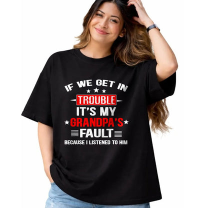 Best Grandpa Shirt, Proud Grandpa Unisex T-Shirt/Hoodie/Sweatshirt HLT00 - If we get in trouble it's my grandpa's fault Funny Grandpa T-Shirt