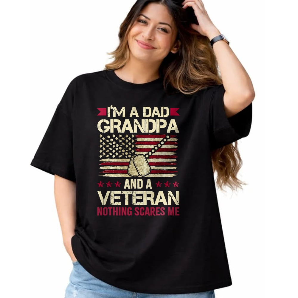 Best Grandpa Shirt, Proud Grandpa Unisex T-Shirt/Hoodie/Sweatshirt HLT00 - I'm a Dad Grandpa and a Veteran nothing scares me T-Shirt
