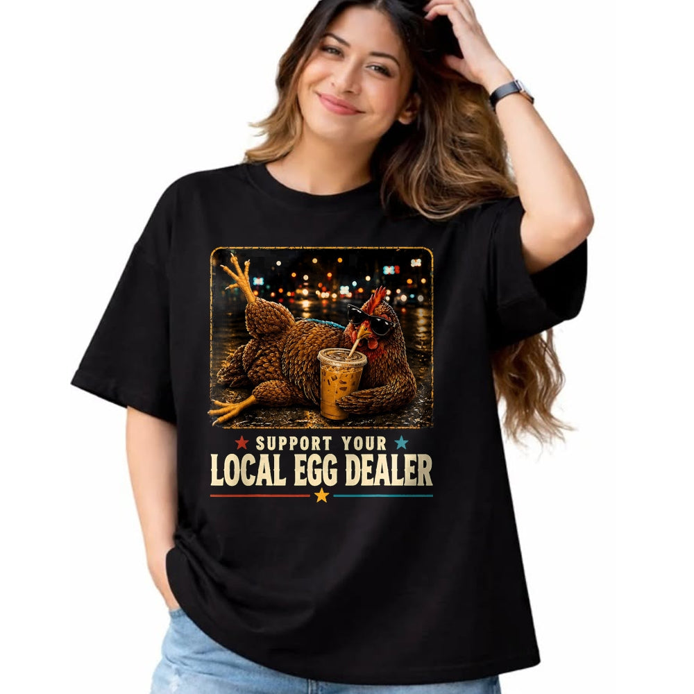 Best Farmer Life Shirt, Funny Farmer UnisexT-Shirt/Hoodie/Sweatshirt HLT00 - Support Your Local Egg Dealer Chicken Farmer Homesteading T-Shirt