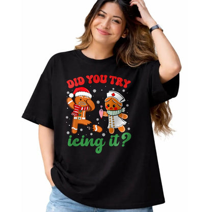 Funny Nurse Shirt, Nurse Unisex T-Shirt/Hoodie/Sweatshirt HLT00 -Funny Christmas Nurse Did You Try Icing It Gingerbread Man T-Shirt (1)