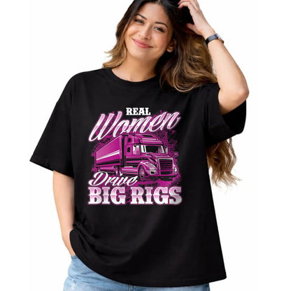 Best Truck Driver Life Shirt, Funny Trucker UnisexT-Shirt/Hoodie/Sweatshirt HLT00 - Real Women Drive Big Rigs - Female Semi Truck Driver Trucker T-Shirt