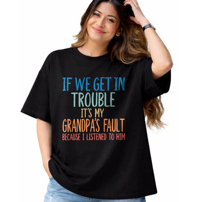 Best Grandpa Shirt, Proud Grandpa Unisex T-Shirt/Hoodie/Sweatshirt HLT00 - Kids Grandson If We Get In Trouble It's My Grandpa's Fault T-Shirt (2)
