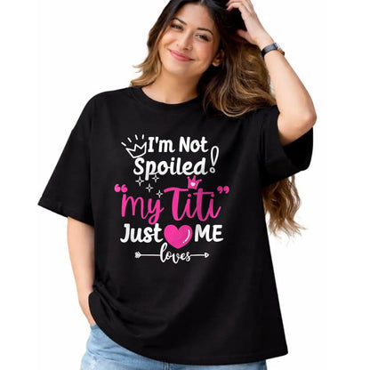 Best Wife Shirt, Wife and Husband Unisex T-Shirt/Hoodie/Sweatshirt HLT00 - I'm Not Spoiled My Titi Just Loves Me Tia Team Kids Matching T-Shirt