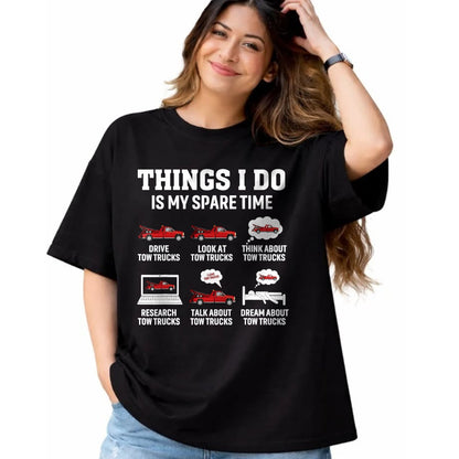 Best Truck Driver Life Shirt, Funny Trucker UnisexT-Shirt/Hoodie/Sweatshirt HLT00 - Tow Truck Driver Towing Operator Things I Do Funny Tow Truck T-Shirt