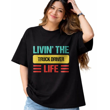 Best Truck Driver Life Shirt, Funny Trucker UnisexT-Shirt/Hoodie/Sweatshirt HLT00 - Truck Driver T-Shirt (9)