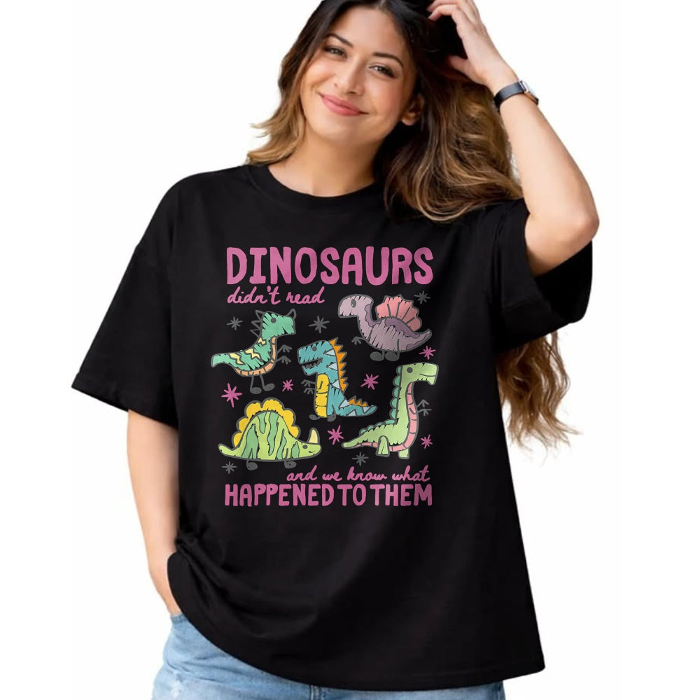 Best Dinosaur Lover Shirt, Funny Dinosaur UnisexT-Shirt/Hoodie/Sweatshirt HLT00 - Dinosaurs Didn’t Read Dino Teacher Book Lover Librarian T-Shirt