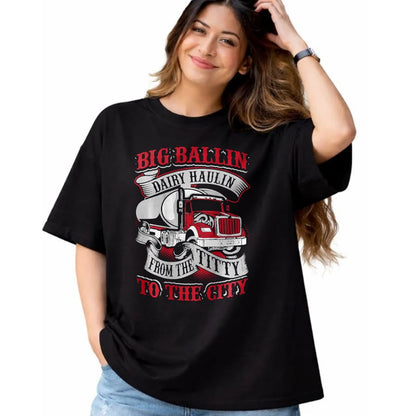 Best Truck Driver Life Shirt, Funny Trucker UnisexT-Shirt/Hoodie/Sweatshirt HLT00 - Big Ballin Dairy Hallin Titty to City Cow Milk Truck Driver T-Shirt