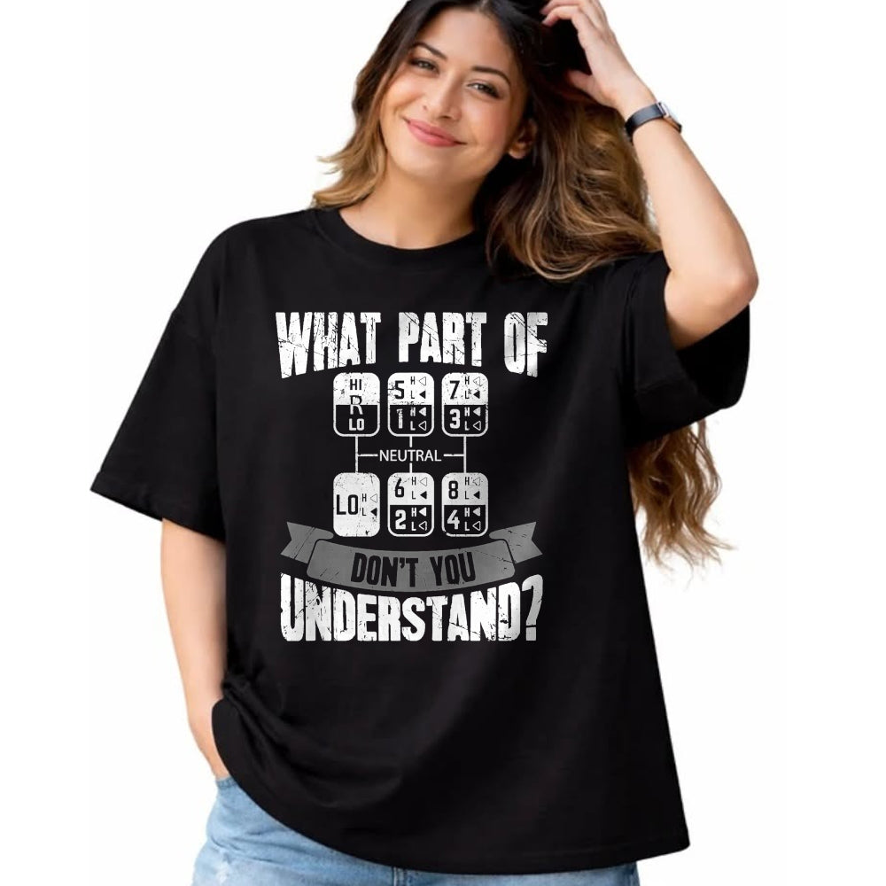 Best Truck Driver Life Shirt, Funny Trucker UnisexT-Shirt/Hoodie/Sweatshirt HLT00 - What Part of Don't You Understand Trucker Gift Truck Driver T-Shirt Small