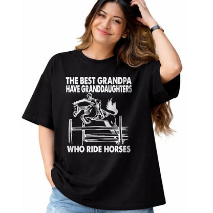 Best Grandpa Shirt, Proud Grandpa Unisex T-Shirt/Hoodie/Sweatshirt HLT00 - The Best Grandpa Have Granddaughters Who Ride Horses T-Shirt