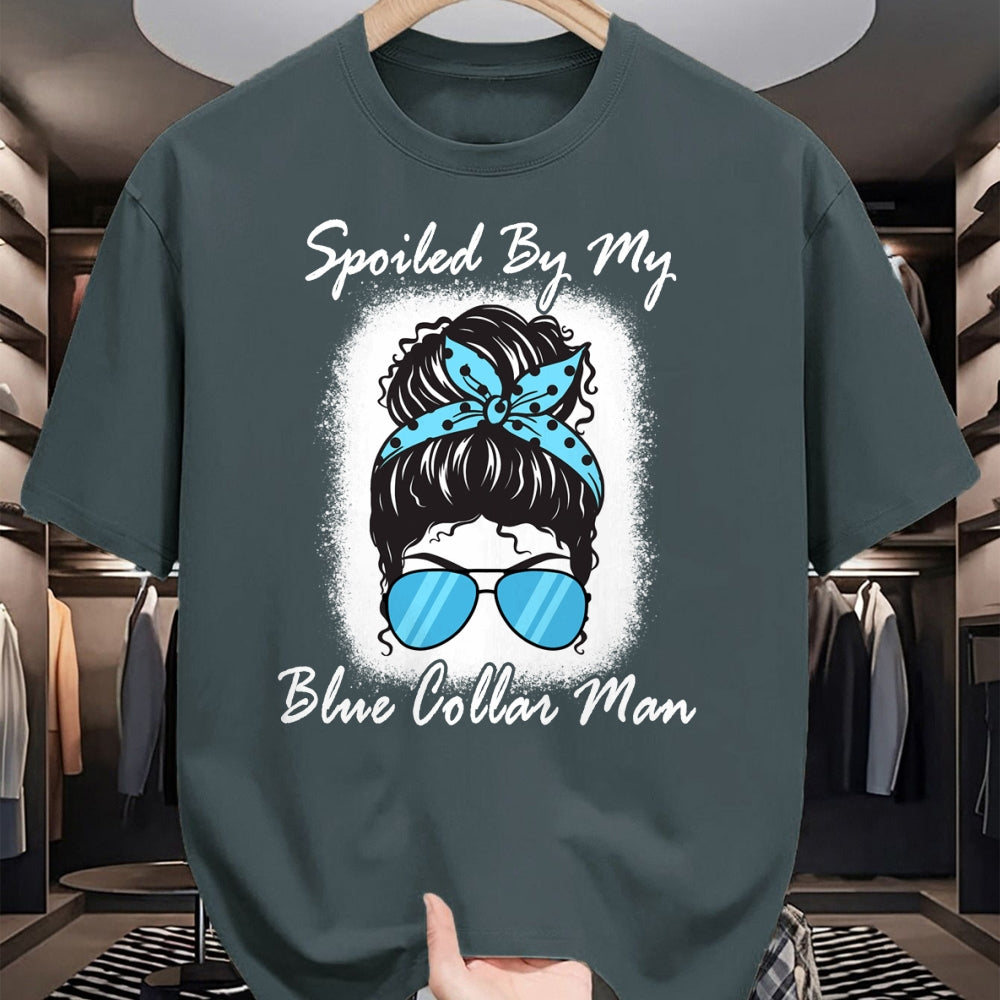 Best Wife Shirt, Wife and Husband Unisex T-Shirt/Hoodie/Sweatshirt HLT00 - Gift for wife T shirt, spoiled wife   Spoiled By My Blue Collar Man, Messy Bun Quote (On Back) Pullo (1)