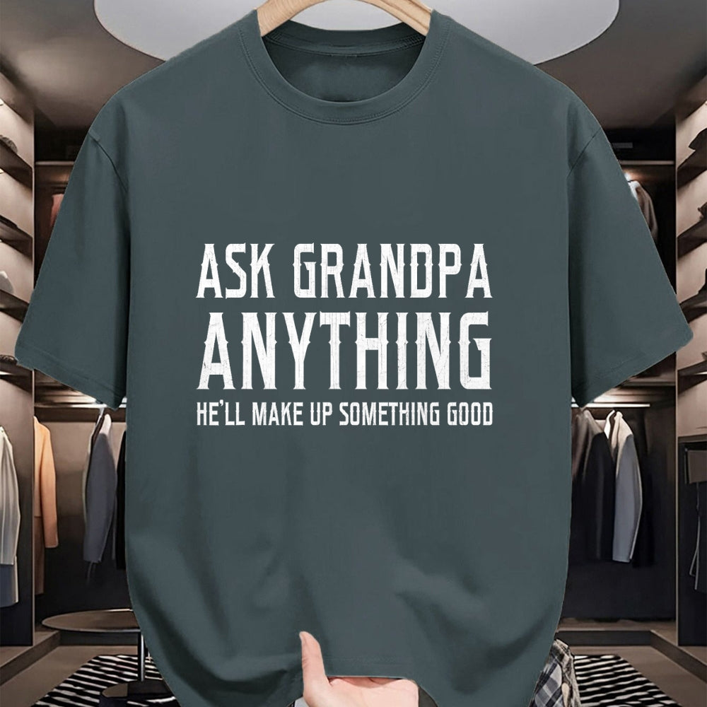 Best Grandpa Shirt, Proud Grandpa Unisex T-Shirt/Hoodie/Sweatshirt HLT00 - Ask Grandpa Anything He'll Make Up Something Good Fathers T-Shirt