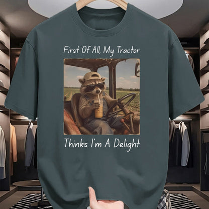 Best Farmer Life Shirt, Funny Farmer UnisexT-Shirt/Hoodie/Sweatshirt HLT00 - First of All My Tractor Think I'm a Delight Tractor Farmer T-Shirt