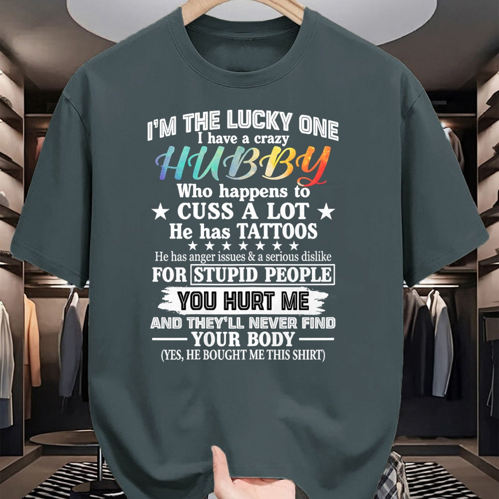 Best Husband Shirt, Wife and Husband Unisex T-Shirt/Hoodie/Sweatshirt HLT00 - I_m The Lucky One I Have A Crazy Hubby Funny Wife T-Shirt
