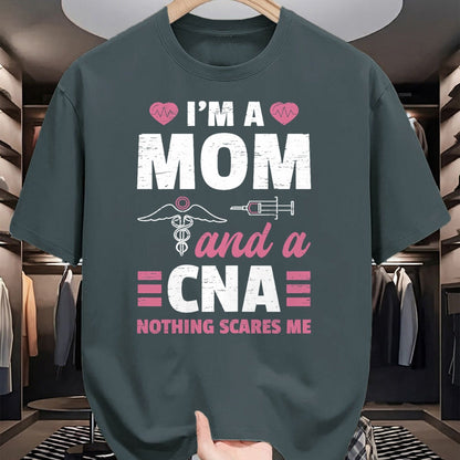 Funny Nurse Shirt, Nurse Unisex T-Shirt/Hoodie/Sweatshirt HLT00 - I'm A Mom And A CNA Nothing Scares Me - Funny Nurse T-Shirt