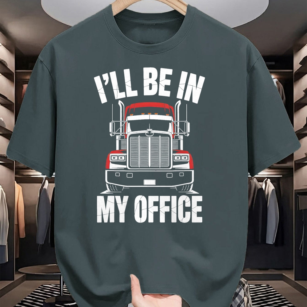 Best Truck Driver Life Shirt, Funny Trucker UnisexT-Shirt/Hoodie/Sweatshirt HLT00 - Ill Be in My Office Trucker Truck Driver T-Shirt