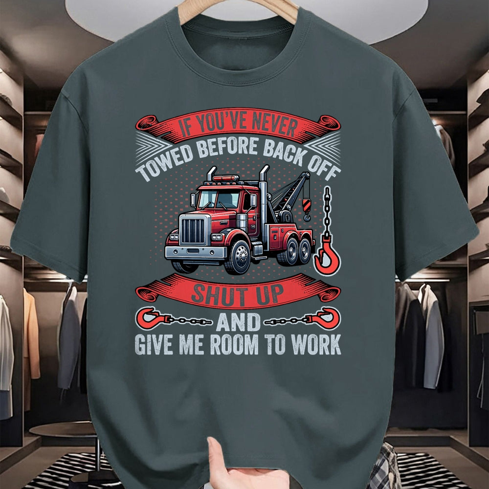 Best Truck Driver Life Shirt, Funny Trucker UnisexT-Shirt/Hoodie/Sweatshirt HLT00 - If You've Never Towed Before Back Off Funny Tow Truck Driver T-Shirt