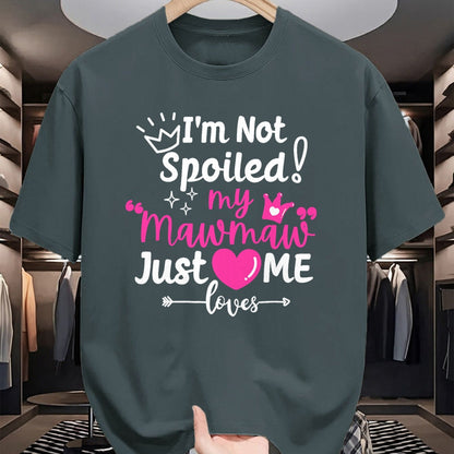 Best Wife Shirt, Wife and Husband Unisex T-Shirt/Hoodie/Sweatshirt HLT00 - I'm Not Spoiled My Mawmaw Just Loves Me Team Girls Matching T-Shirt