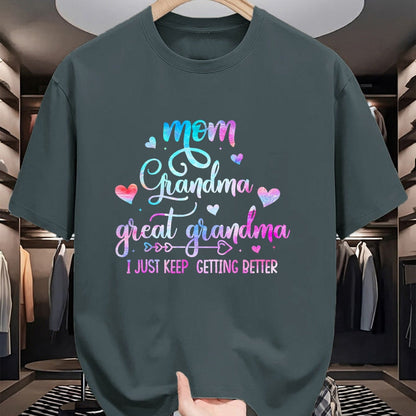 Best Grandma Shirt, Proud Grandma Unisex T-Shirt/Hoodie/Sweatshirt HLT00 - Proud Mom Grandma Great Grandma I Just Keep Getting Better T-Shirt