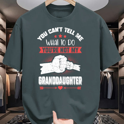 Best Grandpa Shirt, Proud Grandpa Unisex T-Shirt/Hoodie/Sweatshirt HLT00 - You can't Tell me what to do You're not my Granddaughter T-Shirt (9)