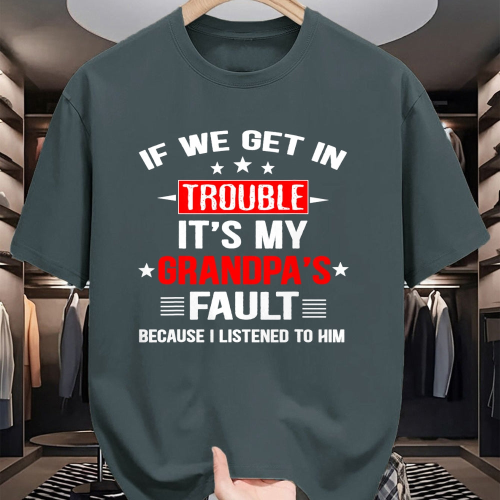 Best Grandpa Shirt, Proud Grandpa Unisex T-Shirt/Hoodie/Sweatshirt HLT00 - If we get in trouble it's my grandpa's fault Funny Grandpa T-Shirt