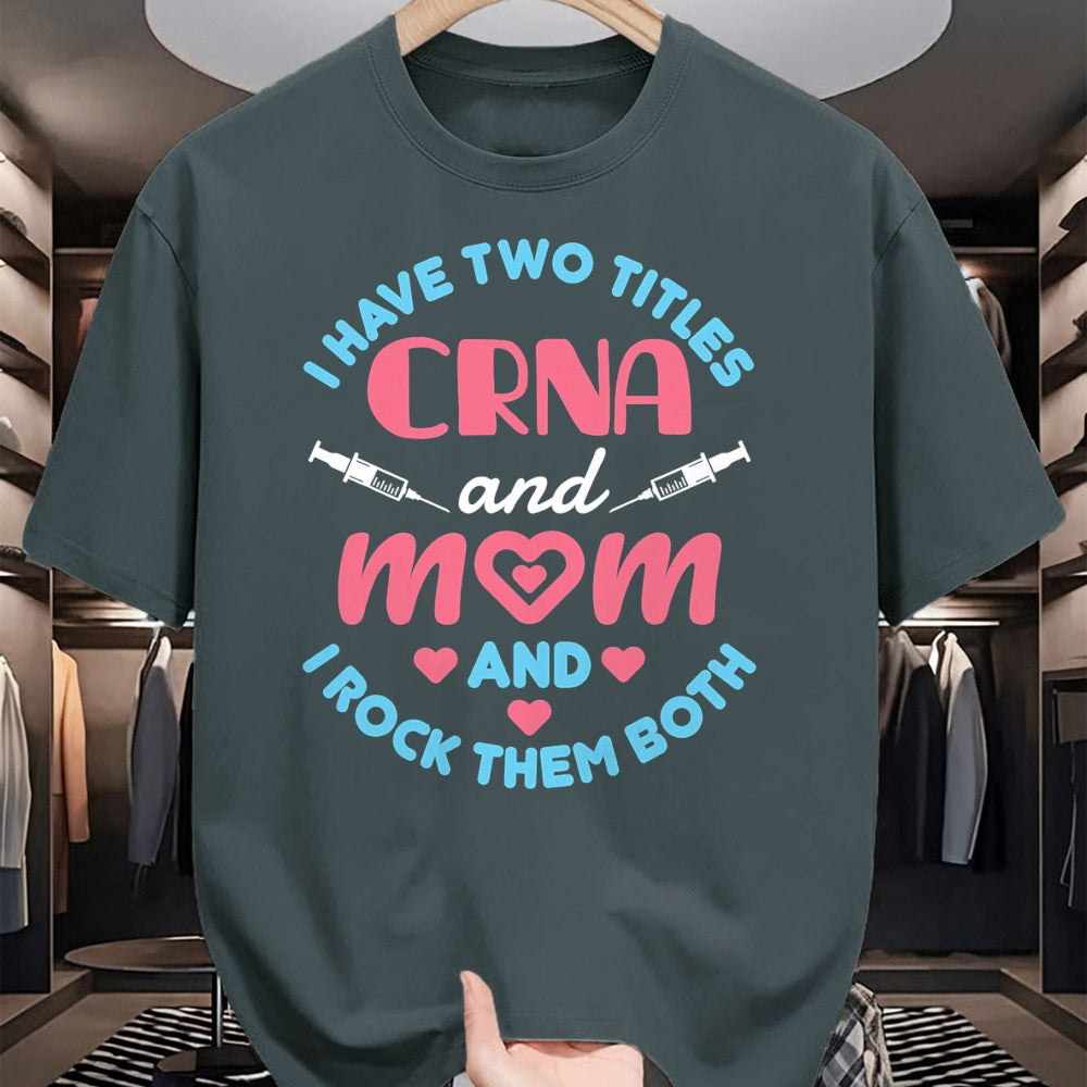 Funny Nurse Shirt, Nurse Unisex T-Shirt/Hoodie/Sweatshirt HLT00 - Two Titles Mom and CRNA Nursing Nurse Mother's Day T-Shirt (1)