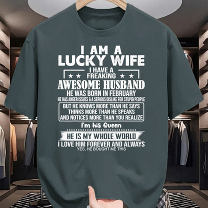 Best Wife Shirt, Wife and Husband Unisex T-Shirt/Hoodie/Sweatshirt HLT00 - Gift for wife T shirt, lucky wife   I Am A Lucky Wife I Have A Freaking Awesome Husband FEBRUARY T-S