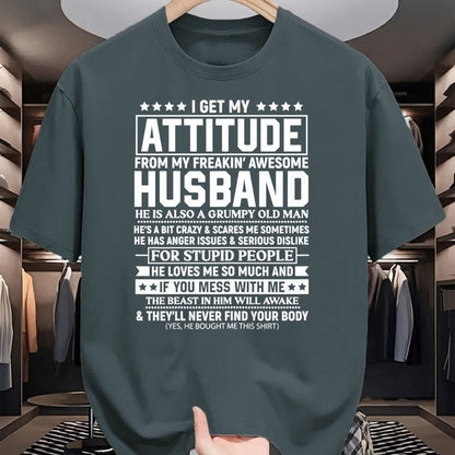 Best Wife Shirt, Wife and Husband Unisex T-Shirt/Hoodie/Sweatshirt HLT00 - I Get My Attitude from My Freaking Awesome Husband Funny T-Shirt