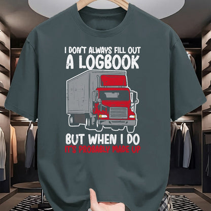 Best Truck Driver Life Shirt, Funny Trucker UnisexT-Shirt/Hoodie/Sweatshirt HLT00 - I Dont Fill Out Logbook Truck Funny Trucker Driver Gift T-Shirt