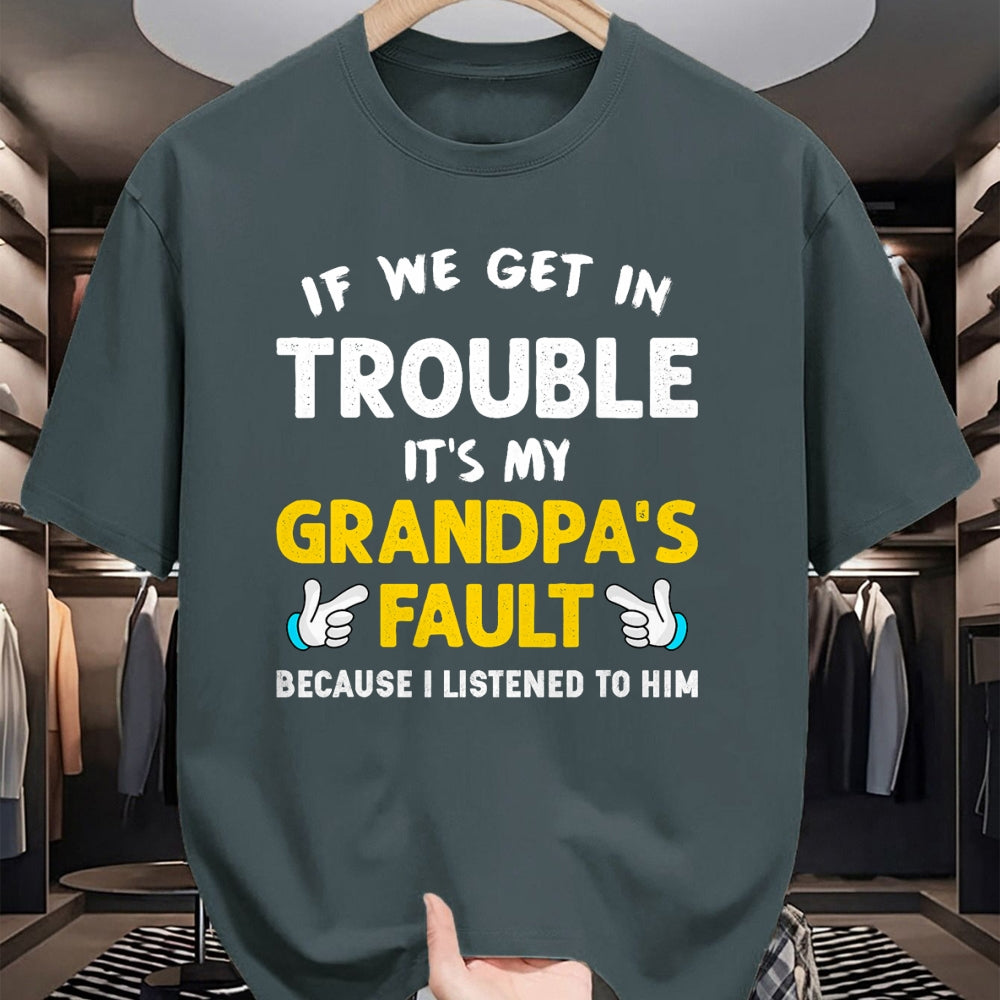 Best Grandpa Shirt, Proud Grandpa Unisex T-Shirt/Hoodie/Sweatshirt HLT00 - Kids If We Get In Trouble It's My Grandpa's Fault T-Shirt