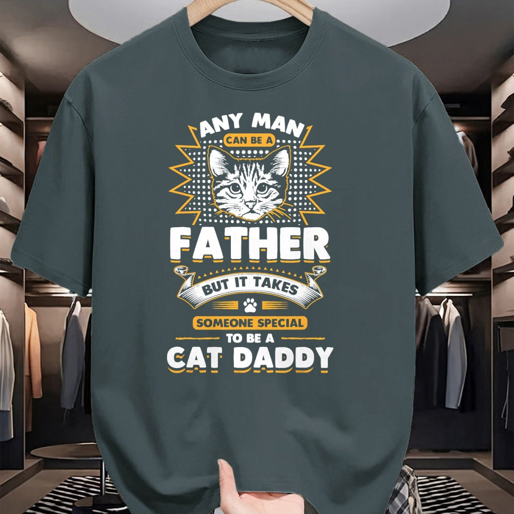 Cat Love Shirt, Funny Cat Lover Gift UnisexT-Shirt/Hoodie/Sweatshirt HLT00 - Funny Cat Dad T-Shirt -Any Man Can Be A Father - Cat Daddy T T-Shirt