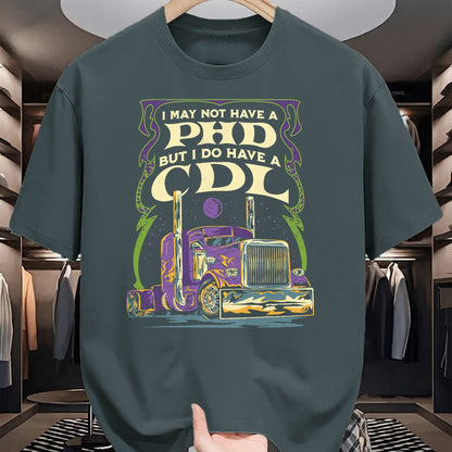 Best Truck Driver Life Shirt, Funny Trucker UnisexT-Shirt/Hoodie/Sweatshirt HLT00 - CDL Trucker Truck Driver I May Not Have A PhD Funny Driving T-Shirt