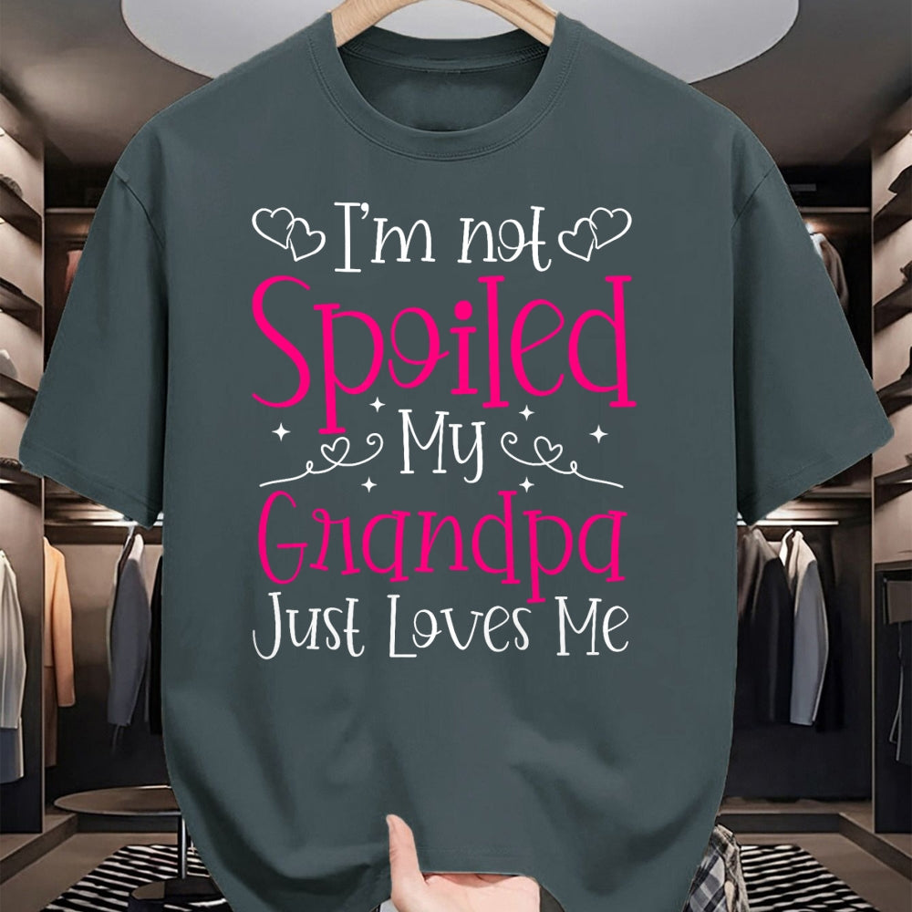 Best Grandpa Shirt, Proud Grandpa Unisex T-Shirt/Hoodie/Sweatshirt HLT00 - I'm Not Spoiled My Grandpa Just Loves Me Funny Granddaughter T-Shirt