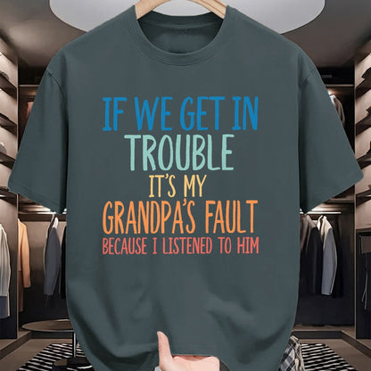 Best Grandpa Shirt, Proud Grandpa Unisex T-Shirt/Hoodie/Sweatshirt HLT00 - Kids Grandson If We Get In Trouble It's My Grandpa's Fault T-Shirt (1)