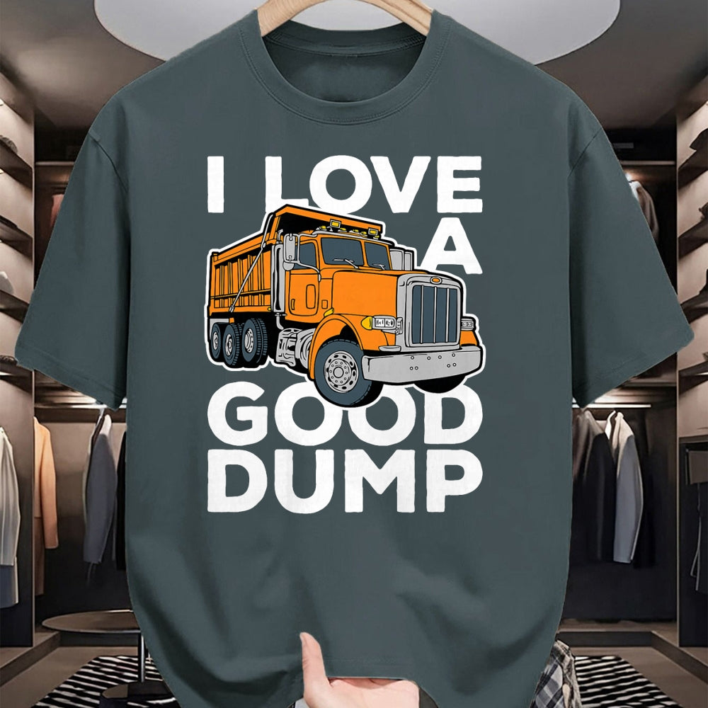 Best Truck Driver Life Shirt, Funny Trucker UnisexT-Shirt/Hoodie/Sweatshirt HLT00 - I Love a Good Dump Funny Dump Truck Driver T-Shirt