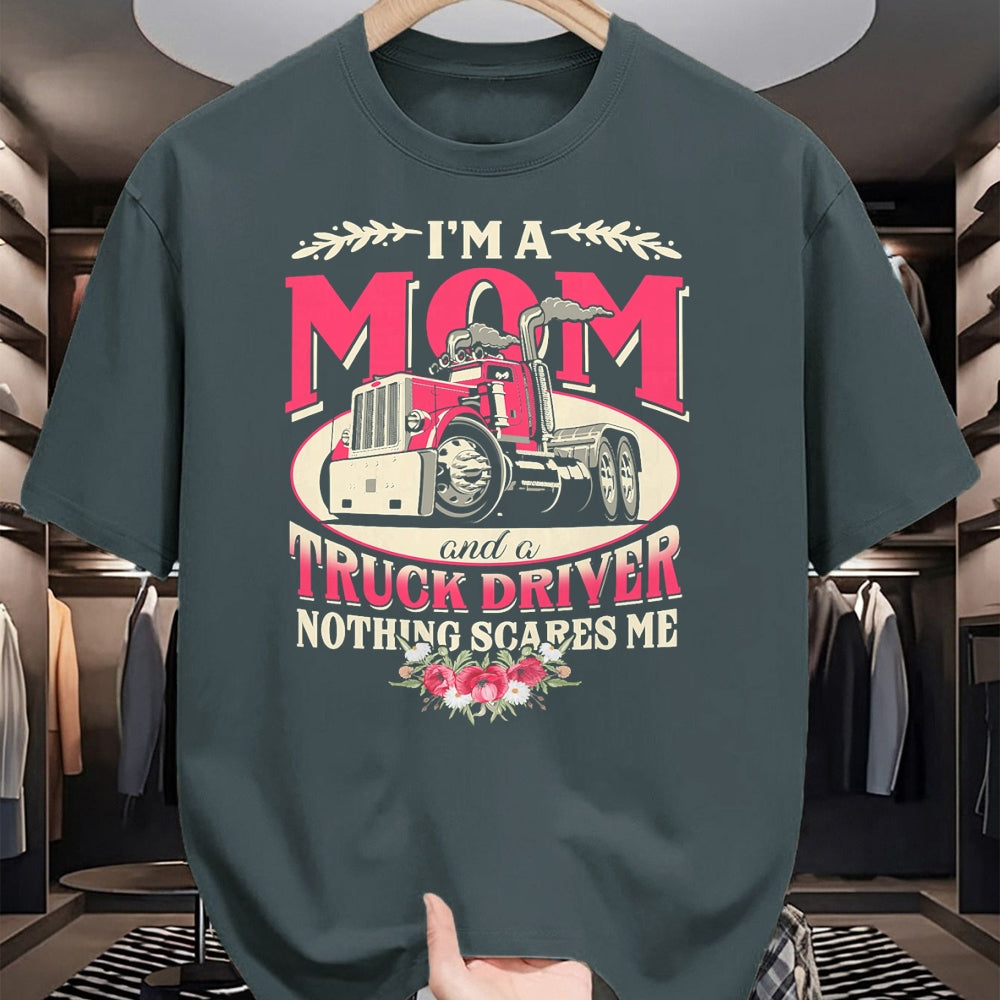 Best Truck Driver Life Shirt, Funny Trucker UnisexT-Shirt/Hoodie/Sweatshirt HLT00 - I'm A Mom & A Truck Driver Nothing Scare Me Trucker Mother T-Shirt