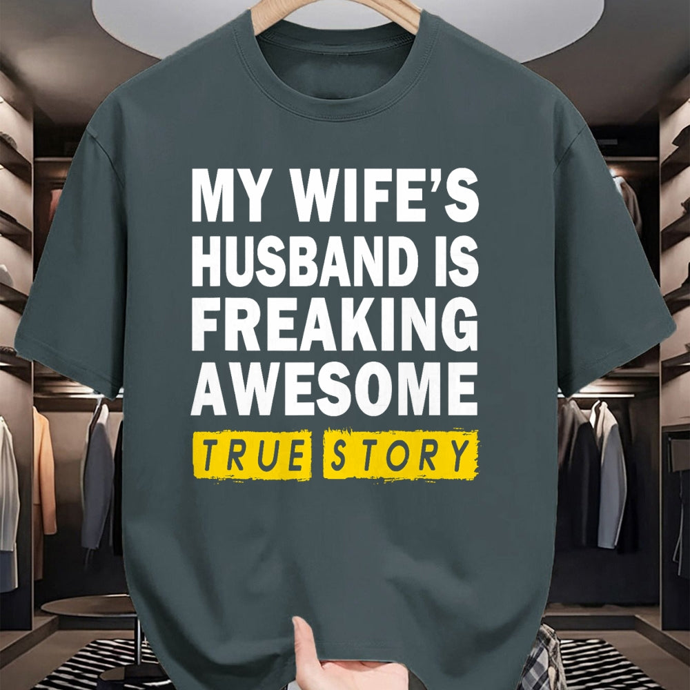 Best Wife Shirt, Wife and Husband Unisex T-Shirt/Hoodie/Sweatshirt HLT00 - My Wife's Husband Is Freaking Awesome True Story Funny T-Shirt