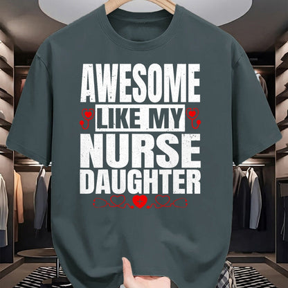 Funny Nurse Shirt, Nurse Unisex T-Shirt/Hoodie/Sweatshirt HLT00 - Awesome Like My Nurse Daughter For Father's Mother's Day T-Shirt