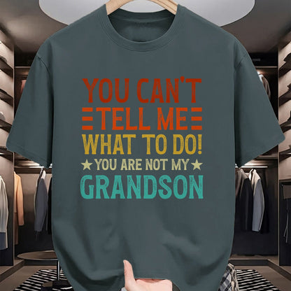 Best Grandpa Shirt, Proud Grandpa Unisex T-Shirt/Hoodie/Sweatshirt HLT00 - You Can't Tell Me What To Do You're Not My Grandson T-Shirt (1)